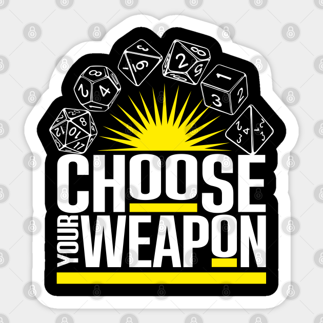 choose your weapon dice